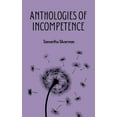 thumbnail image 1 of Anthologies of Incompetence, (Paperback), 1 of 1