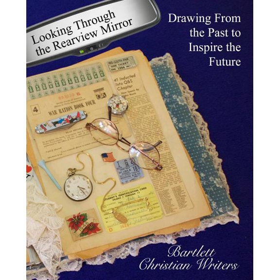 Anthology: Looking Through the Rearview Mirror: Drawing From the past to inspire the future (Paperback)