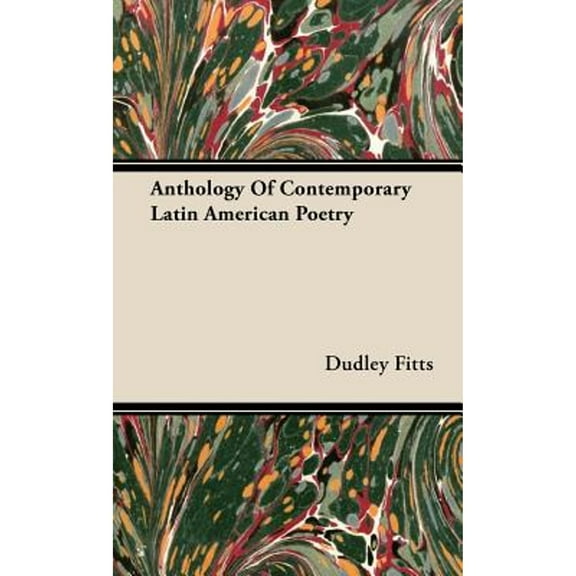 Anthology Of Contemporary Latin American Poetry (Hardcover) by Dudley Fitts