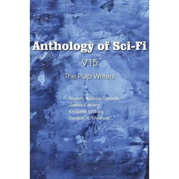 Anthology of Sci-Fi V15, the Pulp Writers (Paperback)