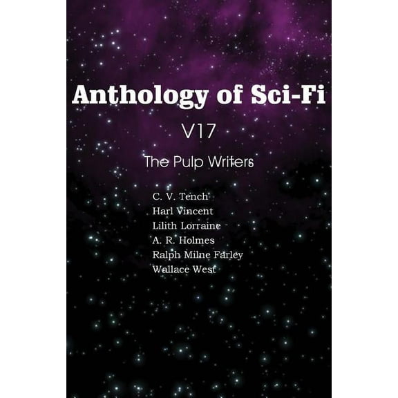 Anthology of Sci-Fi V17 the Pulp Writers (Paperback)