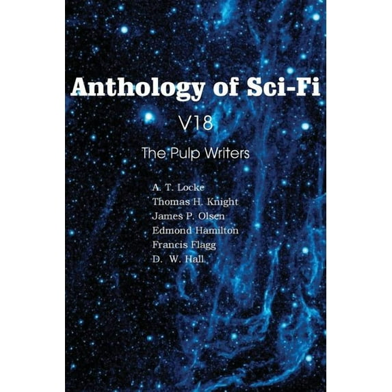 Anthology of Sci-Fi V18, the Pulp Writers (Paperback)