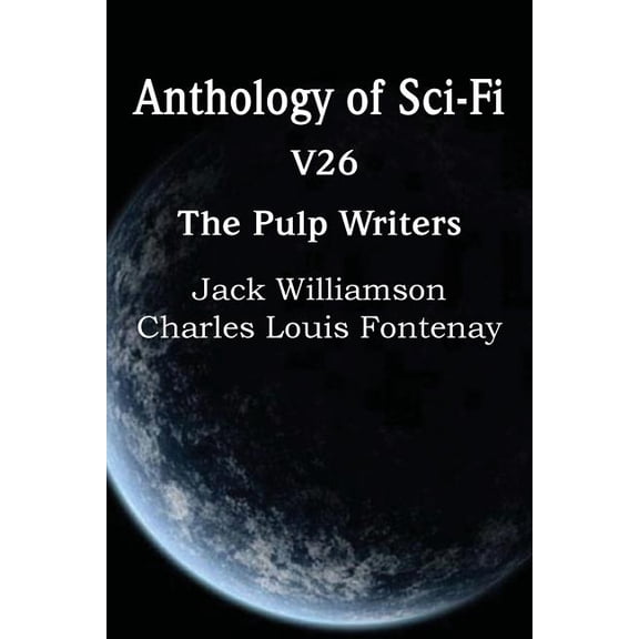 Anthology of Sci-Fi V26, the Pulp Writers (Paperback)