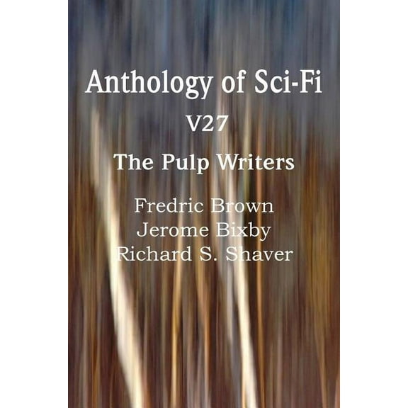 Anthology of Sci-Fi V27, the Pulp Writers (Paperback)
