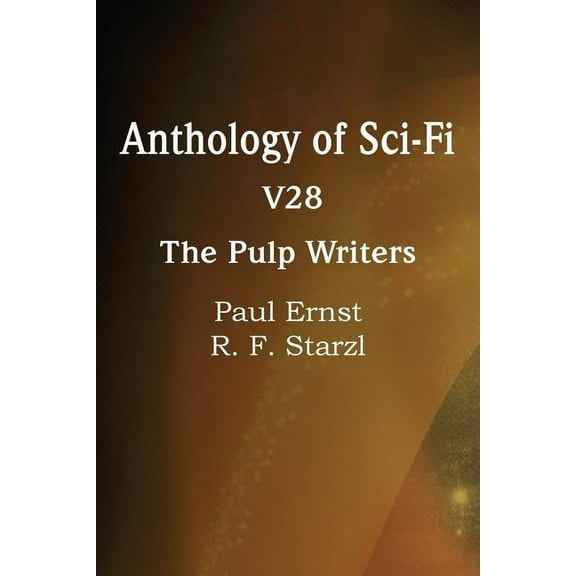 Anthology of Sci-Fi V28, the Pulp Writers (Paperback)