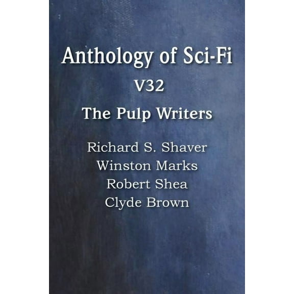 Anthology of Sci-Fi V32, the Pulp Writers (Paperback)