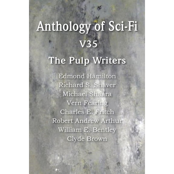 Anthology of Sci-Fi V35, the Pulp Writers (Paperback)