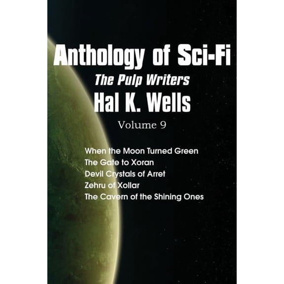 Anthology of Sci-Fi V9, the Pulp Writers - Hal K. Wells (Paperback)