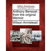 Anthony Benezet From the Original Memoir. Paperback