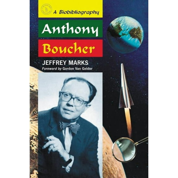 Anthony Boucher: A Biobibliography (Paperback)