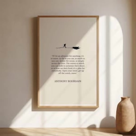 Anthony Bourdain Just Move Quote Poster, Poster Home Decor , Poster Print Only