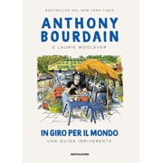 Anthony Bourdain,Laurie Woolever,Wesley Allsbrook,Va In giro per il mondo. Una gui Paperback
