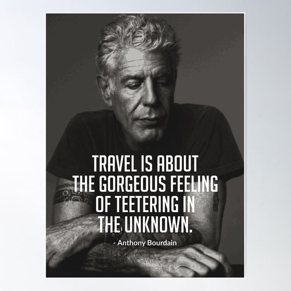 Anthony Bourdain Travel Quote Poster Wall Art, Modern Wall Decor For Living Room Bedroom, 8x12 UNFRAMED