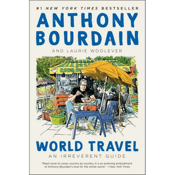 Anthony Bourdain: World Travel: An Irreverent Guide (Paperback)