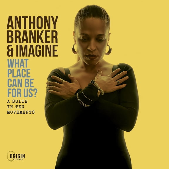 Anthony Branker & Imagine - What Place Can Be For Us? - Music & Performance - CD