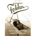 thumbnail image 1 of Pre-Owned Anthony Fokker: The Flying Dutchman Who Shaped American Aviation (Hardcover) 1588346153 9781588346155, 1 of 1