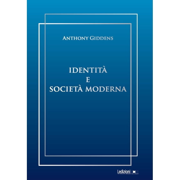 Anthony Giddens Identit e societ moderna (Paperback)