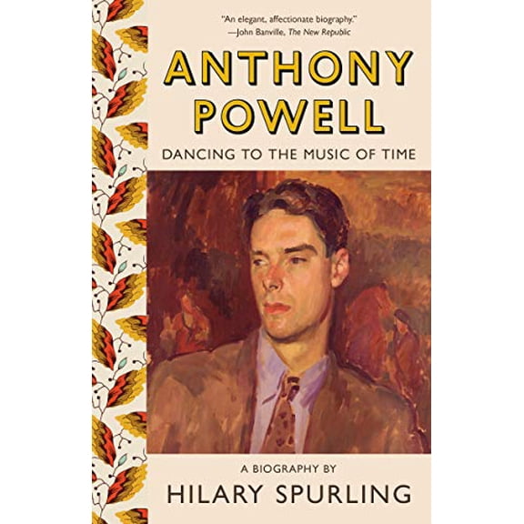Pre-Owned Anthony Powell: Dancing to the Music of Time (Paperback) 1984897756 9781984897756