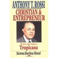 thumbnail image 1 of Pre-Owned Anthony T. Rossi, Christian and Entrepreneur: The Story of the Founder of Tropicana, 9780830849994, 0830849998, Paperback, First Edition edition, 1 of 1