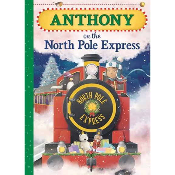 Pre-Owned Anthony on the North Pole Express (Hardcover) 1728203058 9781728203058