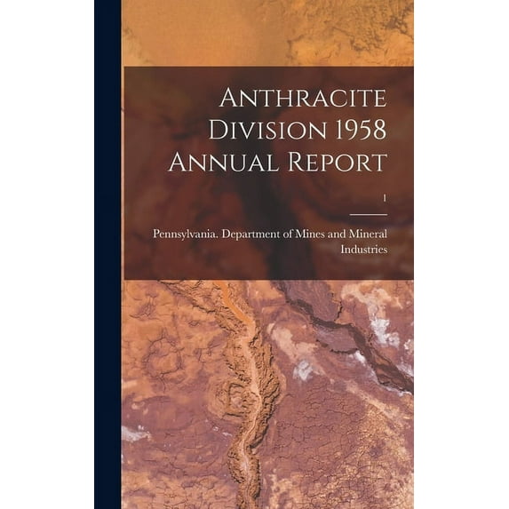 Anthracite Division 1958 Annual Report; 1, (Hardcover)