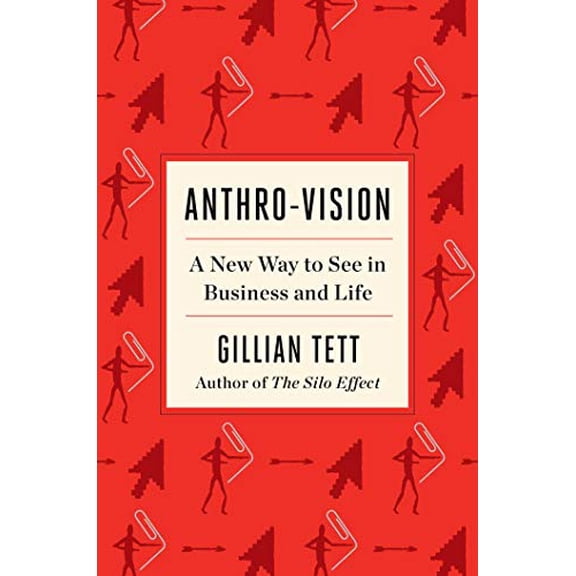 Pre-Owned Anthro-Vision: A New Way to See in Business and Life (Hardcover) 1982140968 9781982140960