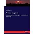 thumbnail image 1 of Anthropo-Geographie: GrundzÃ¼ge der Anwendung der Erdkunde auf die Geschichte, (Paperback), 1 of 1