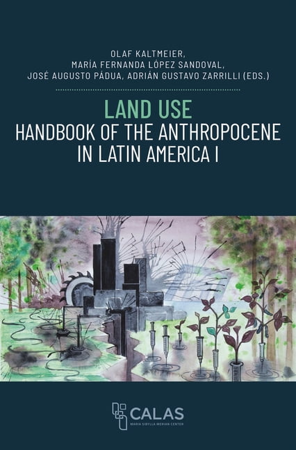 Anthropocene as Multiple Crisis: Perspec Land Use - Handbook of the ...