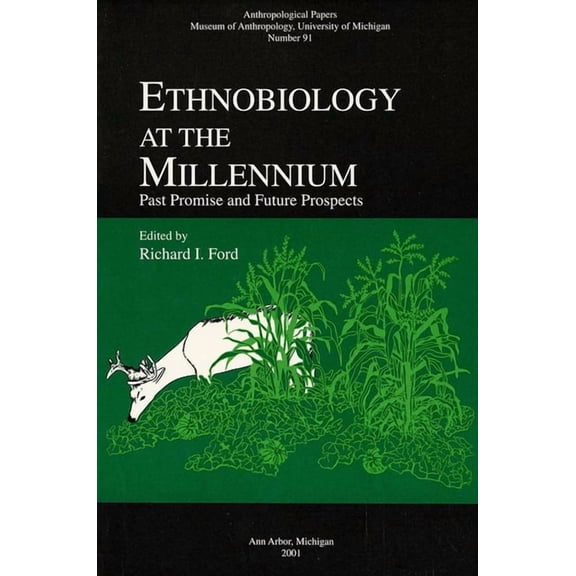 Anthropological Papers Series: Ethnobiology at the Millennium : Past Promise and Future Prospects (Series #91) (Paperback)