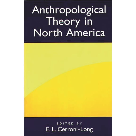 Anthropological Theory in North America, (Paperback)