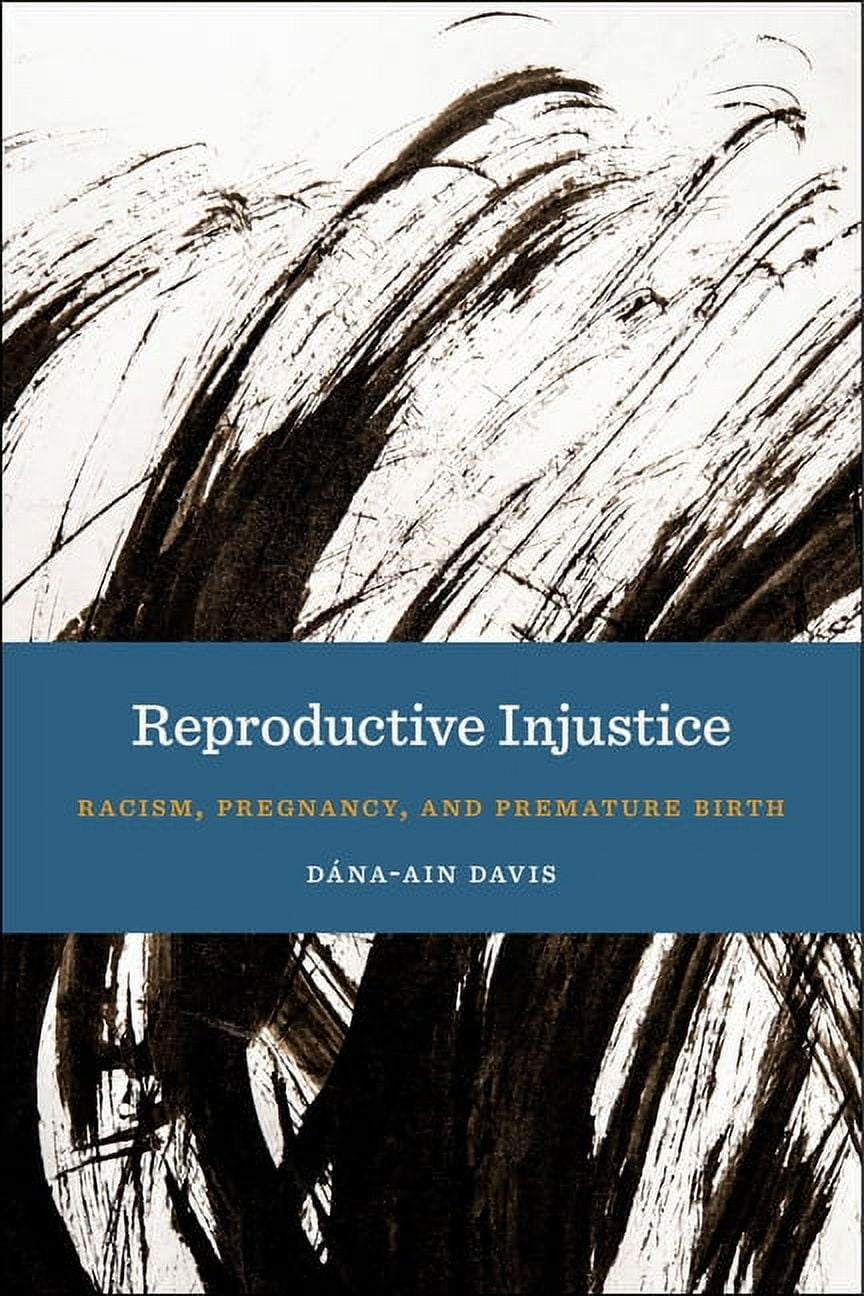 Anthropologies of American Medicine: Cul Reproductive Injustice: Racism, Pregnancy, and Premature Birth, Book 7, (Paperback)