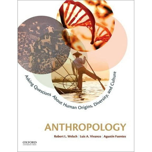 Pre-Owned Anthropology: Asking Questions about Human Origins, Diversity, and Culture (Paperback) 0199947597 9780199947591