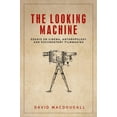 thumbnail image 1 of Anthropology, Creative Practice and Ethn The Looking Machine: Essays on Cinema, Anthropology and Documentary Filmmaking, (Hardcover), 1 of 1