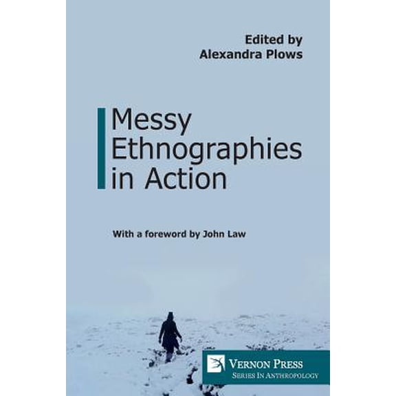 Anthropology: Messy Ethnographies in Action (Paperback)