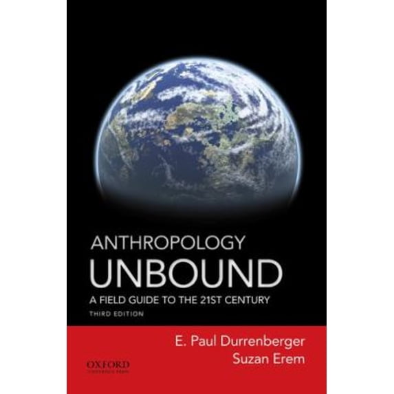 Pre-Owned Anthropology Unbound: A Field Guide to the 21st Century (Paperback) 0190269022 9780190269029
