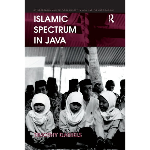Anthropology and Cultural History in Asi Islamic Spectrum in Java, (Paperback)