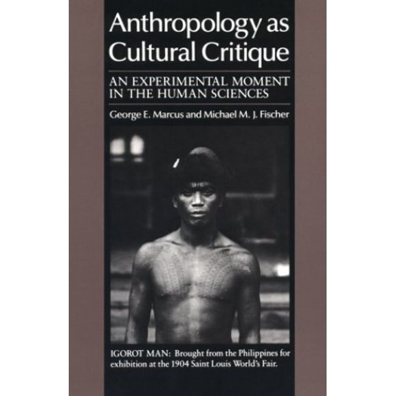 Pre-Owned Anthropology as Cultural Critique : An Experimental Moment in the Human Sciences (Paperback) 9780226504490