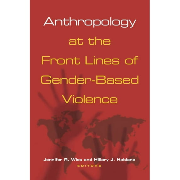 Anthropology at the Front Lines of Gender-Based Violence, (Paperback)