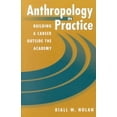 thumbnail image 1 of Pre-Owned Anthropology in Practice: Building a Career Outside the Academy (Directions in Applied Anthropology) (Paperback) 1555879853 9781555879853, 1 of 1