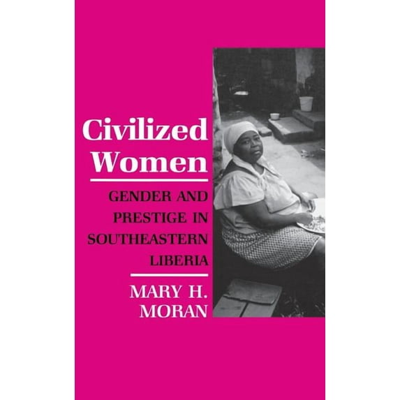 Anthropology of Contemporary Issues Civilized Women, (Hardcover)