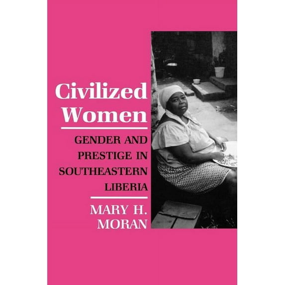 Anthropology of Contemporary Issues Civilized Women, (Paperback)