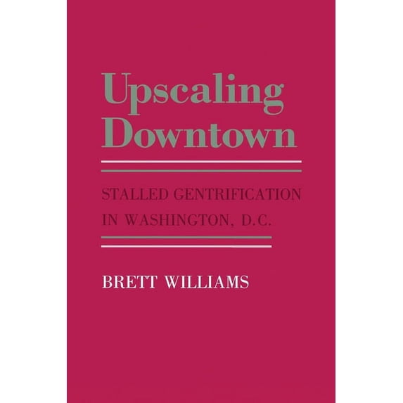 Anthropology of Contemporary Issues Upscaling Downtown, (Hardcover)