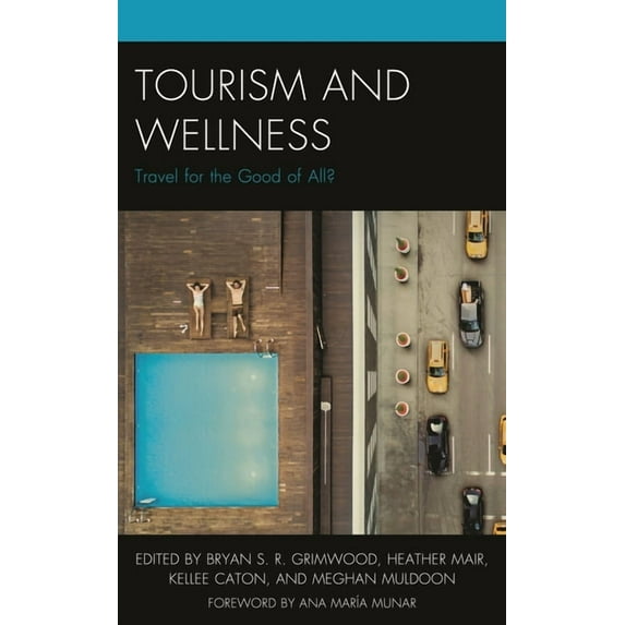 Anthropology of Tourism: Heritage, Mobil Tourism and Wellness: Travel for the Good of All?, (Hardcover)