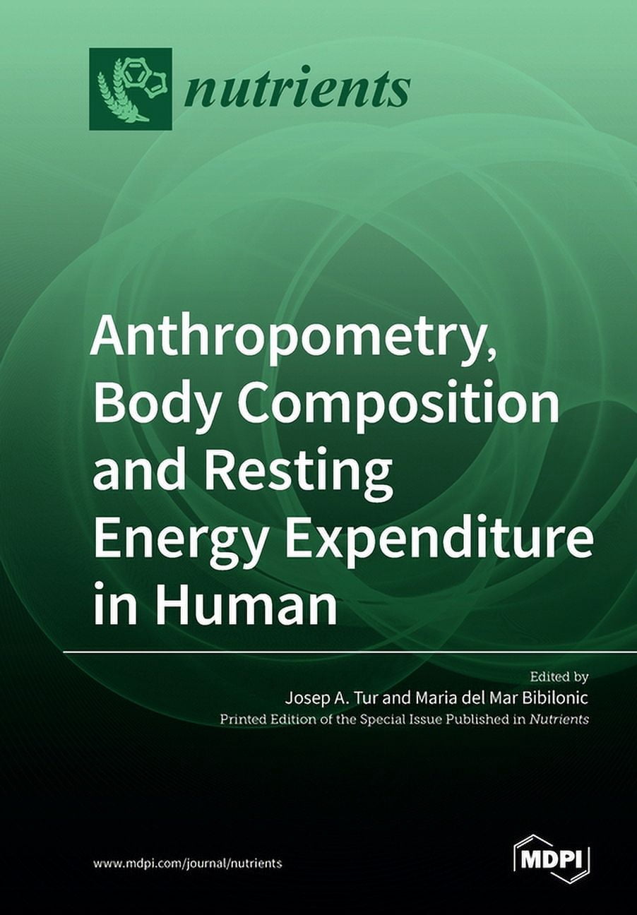 Anthropometry, Body Composition and Resting Energy Expenditure in Human ...