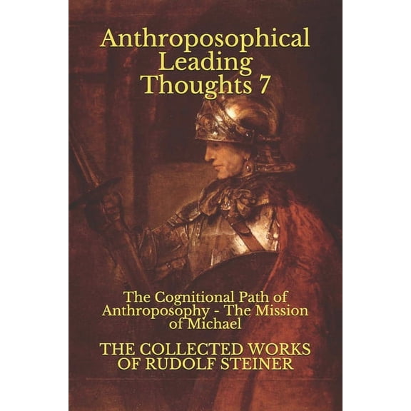 Anthroposophical Leading Thoughts 7: The Cognitional Path of Anthroposophy - The Mission of Michael, (Paperback)