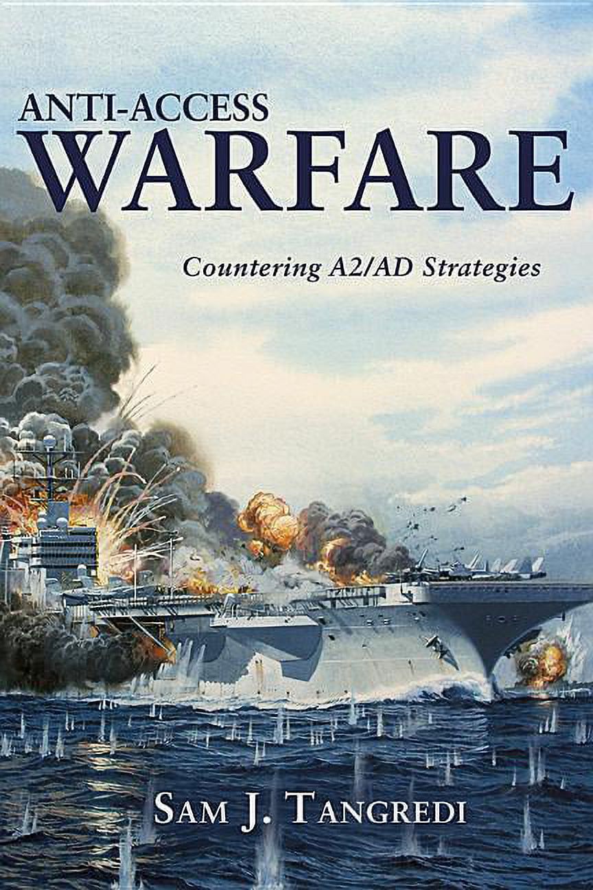 Anti-Access Warfare: Countering A2/Ad Strategies (Hardcover) - Walmart.com