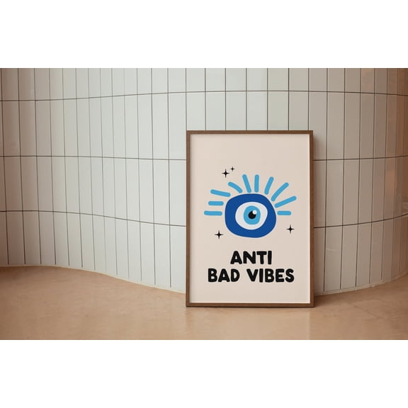 Anti Bad Vibes Art Poster, Neutral Evil Eye Home Poster, Dorm Room Poster Bedroom Art Dorm Decor, Cool Art, Unframed Poster Size 8x12 F03.1.15l309
