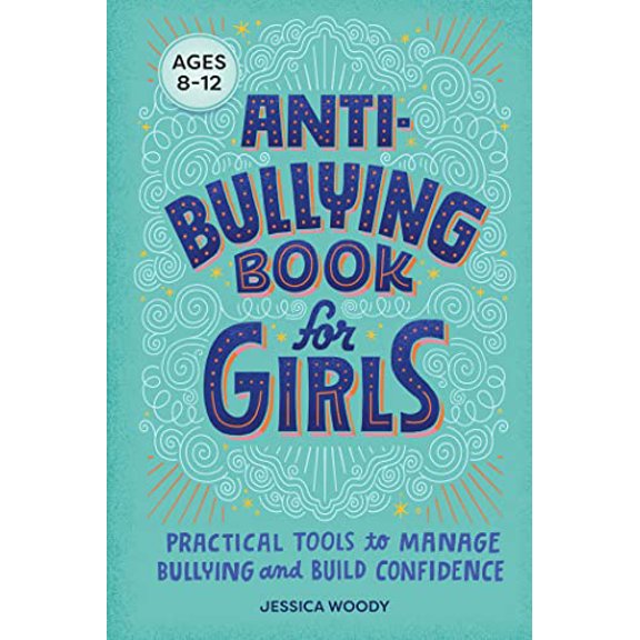 Pre-Owned Anti-Bullying Book for Girls: Practical Tools to Manage Bullying and Build Confidence (Paperback) 1638079110 9781638079118
