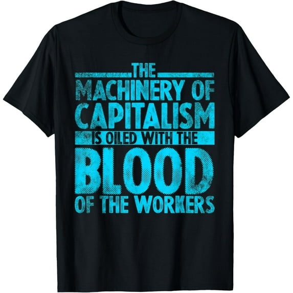 Anti-Capitalism Socialism Socialist Workers Labor Union T-Shirt