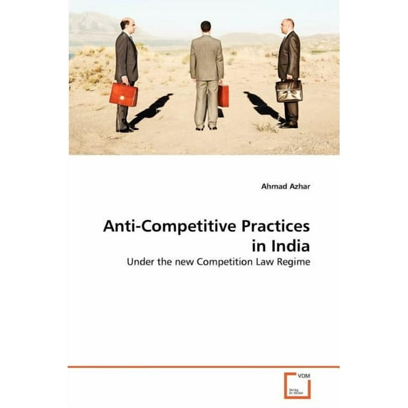 Anti-Competitive Practices in India (Paperback)